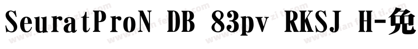 SeuratProN DB 83pv RKSJ H字体转换